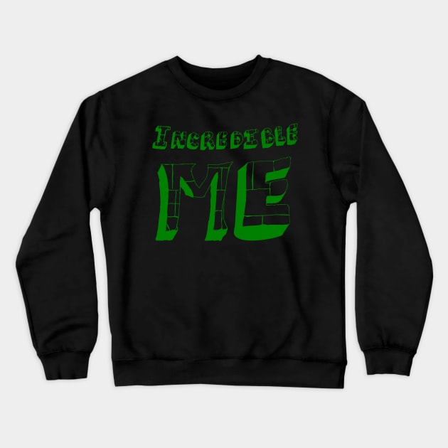 incredible me Crewneck Sweatshirt by Oluwa290